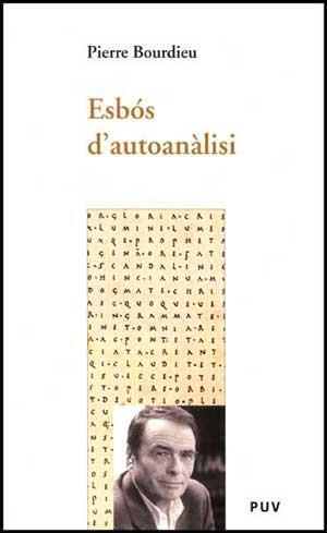 ESBÓS D'AUTOANÀLISI | 9788437067285 | BOURDIEU, PIERRE