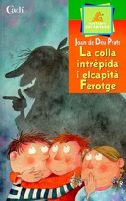 COLLA INTREPIDA I EL CAPITA FEROTGE, LA (MUNTANYA ENCANTADA) | 9788447406845 | PRATS, JOAN DE DEU