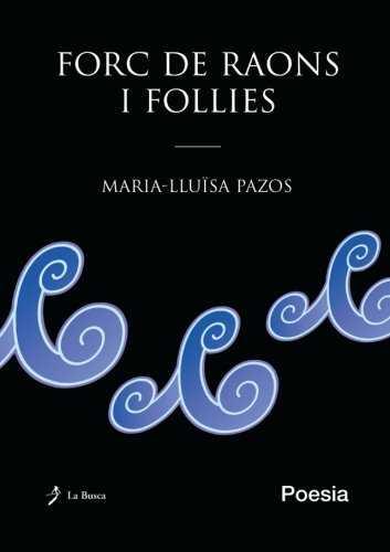 FORC DE RAONS I FOLLIES | 9788496125070 | PAZOS, MARIA-LLUISA