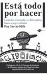 ESTÁ TODO POR HACER | 9788415115281 | GARCÍA-MILÀ PUJOL, PAU