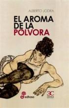 EL AROMA DE LA POLVORA  | 9788497406291 | JODRA ALBERTO