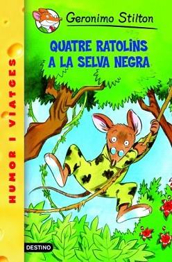 GERONIMO STILTON: QUATRE RATOLINS A LA SELVA NEGRA (Nº11) | 9788492671991 | STILTON, GERONIMO