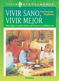 VIVIR SANO VIVIR MEJOR | 9788430585458 | FERNANDEZ MAGDALENA, ANA