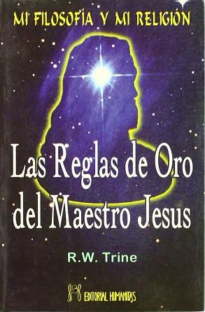 REGLAS DE ORO DEL MAESTRO JESUS, LAS | 9788479102982 | TRINE, R.W.