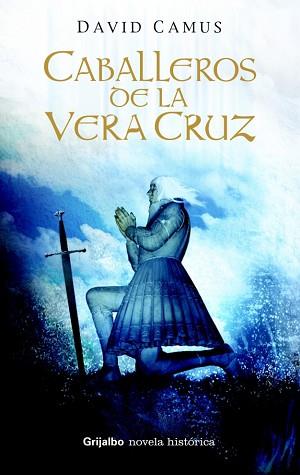 CABALLEROS DE LA VERA CRUZ | 9788425339974 | CAMUS, DAVID