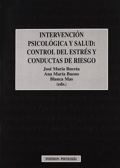 INTERVENCION PSICOLOGICA Y SALUD CONTROL DEL ESTRES Y CONDUC | 9788481557381 | BUCETA, J.M.
