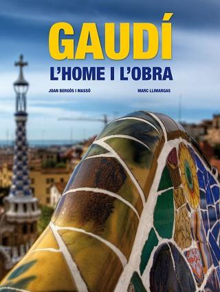 GAUDI L'HOME I L'OBRA | 9788497857833 | JOAN, BERGOS / MARC, LLIMARGAS
