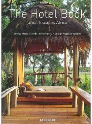 THE HOTEL BOOK GREAT ESCAPES AFRICA | 9783822819128 | CASSIDY, SHELLEY, MAREE