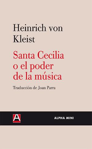 SANTA CECILIA O EL PODER DE LA MUSICA | 9788493726973 | VON KLEIST, HEINRICH