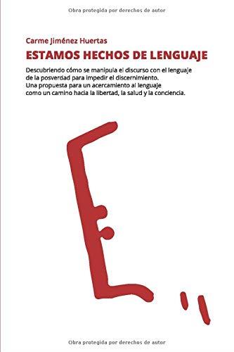 ESTAMOS HECHOS DE LENGUAJE. | 9781096093718 | JIMENEZ HUERTAS,CARMEN