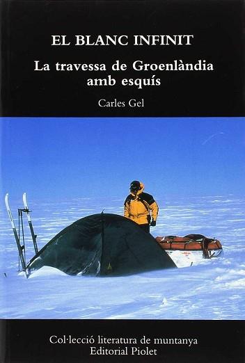 BLANC INFINIT, EL TRAVESSA DE GROENLANDIA | 9788495945020 | GEL, CARLES