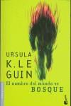 EL NOMBRE DEL MUNDO ES BOSQUE | 9788445076873 | LE GUIN, URSULA K.