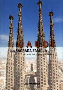 GAUDI I LA SAGRADA FAMILIA | 9788489890305 | MARTINELL, CESAR