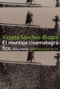 MONTAJE CINEMATOGRAFICO, EL | 9788449303197 | SANCHEZ BIOSCA, VICENTE