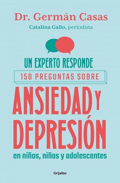 EXPERTO RESPONDE: 150 PREGUNTAS SOBRE ANSIEDAD Y DEPRESIÓN EN NIÑOS, NIÑAS Y | 9788425374463 | GALLO, CATALINA / CASAS, GERMÁN