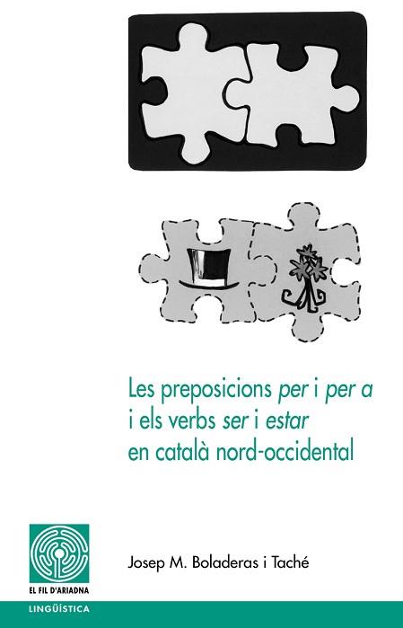 LES PROPOSICIONS PER I PER A I ELS VERBS SER I ESTAR EN CATALÁ NORDOCCIDENTAL | 9788497795982 | BOLADERAS TACHÉ, JOSEP M.