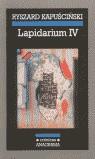 LAPIDARIUM IV | 9788433925565 | KAPUSCINSKI, RYSZARD
