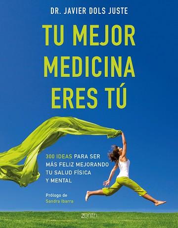 TU MEJOR MEDICINA ERES TÚ | 9788408194569 | DOLS JUSTE, JAVIER
