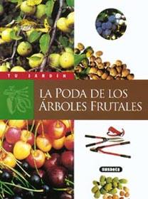 PODA DE LOS ARBOLES FRUTALES LA ,TU JARDIN | 9788430599998 | SUSAETA, EQUIPO
