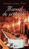 MANUAL DE PROTOCOLO | 9788434444423 | LOPEZ- NIETO, FRANCISCO