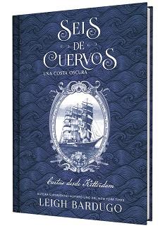 SEIS DE CUERVOS: UNA COSTA OSCURA. CARTAS DESDE KETTERDAM. | 9791388204050 | BARDUGO, LEIGH