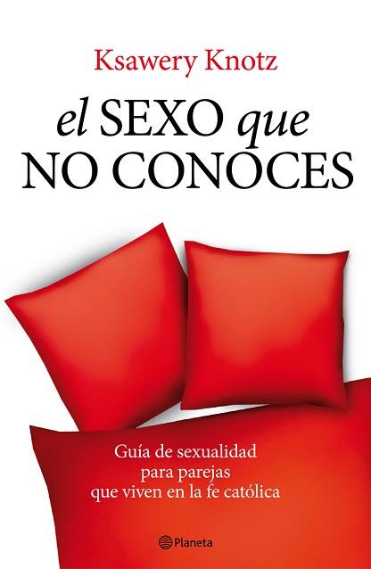 SEXO QUE NO CONOCES EL | 9788408093565 | KNOTZ, KSAWERY