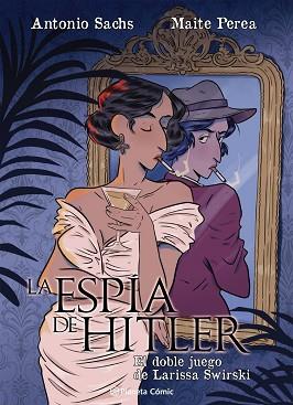 ESPÍA DE HITLER. EL DOBLE JUEGO DE LARISSA SWIRSKY | 9791387919528 | PEREA RUIZ, MAITE / SACHS, ANTONIO