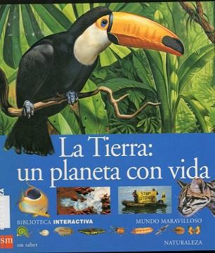 TIERRA UN PLANETA CON VIDA, LA (MUNDO MARAVILOSO) | 9788434895560 | VARIS