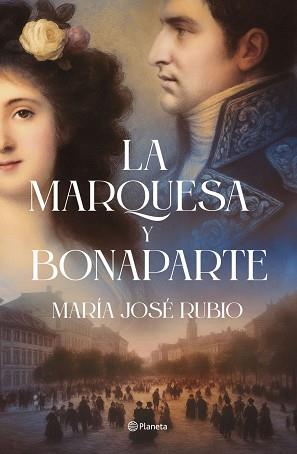 MARQUESA Y BONAPARTE | 9788408313724 | MARÍA JOSÉ RUBIO / RUBIO, MARÍA JOSÉ