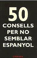 50 CONSELLS PER NO SEMBLAR ESPANYOL-GAIRE CATALA | 9788483009338 | VARIS