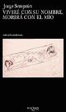 VIVIRE CON SU NOMBRE MORIRA CON EL MIO  A-444 | 9788483101728 | SEMPRUN, JORGE