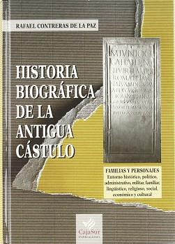 HISTORIA BIOGRAFICA DE LA ANTIGUA CASTULO | 9788479592578 | CONTRERAS DE LA PAZ, RAFAEL