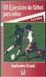101 EJERCICIOS DE FUTBOL PARA NIÑOS 7 A 11 AÑOS | 9788479022631 | COOK, MALCOLM