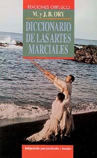 ARTES MARCIALES, DICCIONARIO DE LAS | 9788477203728 | ORY, MAR ; ORY, JEAN BAPTISTE