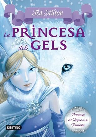 PRINCESA DELS GELS LA | 9788499322315 | STILTON, TEA