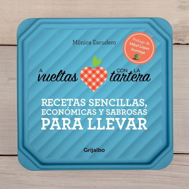 A VUELTAS CON LA TARTERA: RECETAS SENCILLAS, ECONÓMICAS Y SABROSAS PARA LLEVAR | 9788425350900 | ESCUDERO,MONICA