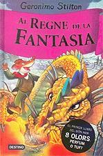 GERONIMO STILTON: AL REGNE DE LA FANTASIA | 9788497088183 | STILTON, GERONIMO