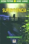 SUPERVIVENCIA GUIAS AIRE LIBRE | 9788479023447 | CHURCHILL, JAMES E.
