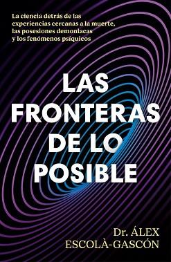 FRONTERAS DE LO POSIBLE | 9788410467859 | ESCOLÁ-GASCÓN, ÁLEX