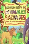 APRENDE SOBRE LOS ANIMALES SALVAJES | 9788448811570 | VARIS