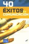 40 EXITOS EN COMUNICACION | 9788420540436 | VARIS