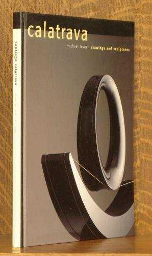 CALATRAVA DRAWINGS AND SCULPTURES | 9783952207901 | LEVIN, MICHAEL