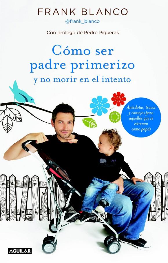 CÓMO SER PADRE PRIMERIZO Y NO MORIR EN EL INTENTO | 9788403013070 | BLANCO, FRANK/SOCIEDAD ESPAÑOLA DE RADIODIFUSIÓN S. A.