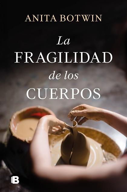 FRAGILIDAD DE LOS CUERPOS | 9788466675901 | BOTWIN, ANITA
