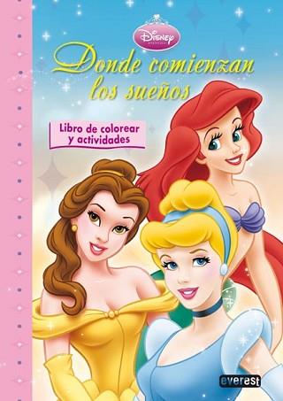 DONDE COMIENZAN LOS SUEÑOS: LIBRO DE COLOREAR Y ACTIVIDADES | 9788444161792 | DISNEY