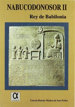 NABUCODONOSOR II REY DE BABILONIA | 9788488676351 | GARCIA RUEDA MUÑOZ DE SAN PEDRO