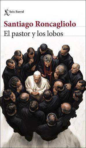 PASTOR Y LOS LOBOS | 9788432251351 | RONCAGLIOLO, SANTIAGO