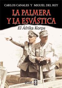 LA PALMERA Y LA ESVÁSTICA | 9788441431096 | CANALES TORRES, CARLOS/DEL REY VICENTE, MIGUEL