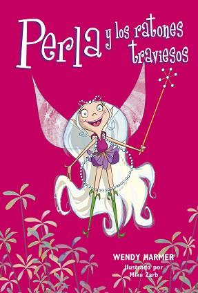 PERLA Y LOS RATONES TRAVIESOS (COLECCIÓN PERLA 1) | 9788448821425 | HARMER, WENDY/ZARB, MIKE