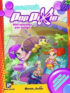 POPPIXIE. UNA MASCOTA POR AMIGO | 9788408108917 | POP PIXIE